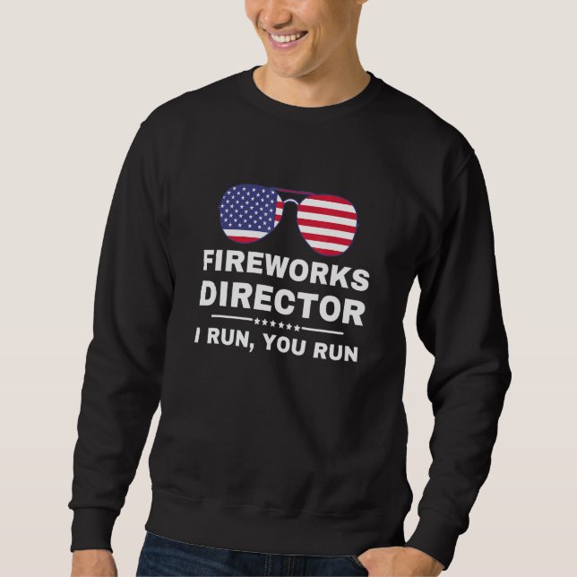 Sudadera Director De Fireworks Si Te Ejecuto El 4 De Julio  (Anverso)