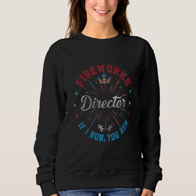 Sudadera Director De Fireworks Si Te Ejecuto El 4 De Julio (Anverso)