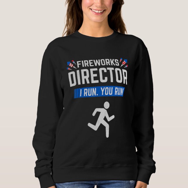 Sudadera Director De Fireworks Si Te Ejecuto El 4 De Julio  (Anverso)