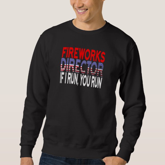 Sudadera Director De Fireworks Si Te Ejecuto El 4 De Julio  (Anverso)