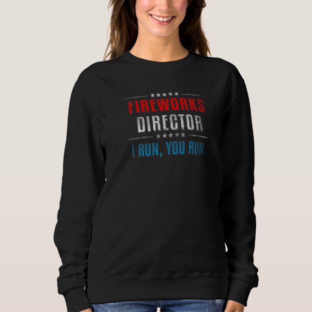 Sudadera Director De Fireworks Si Te Ejecuto El 4 De Julio  (Anverso)