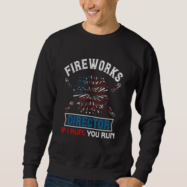 Sudadera Director De Fireworks Si Te Ejecuto El 4 De Julio (Anverso)
