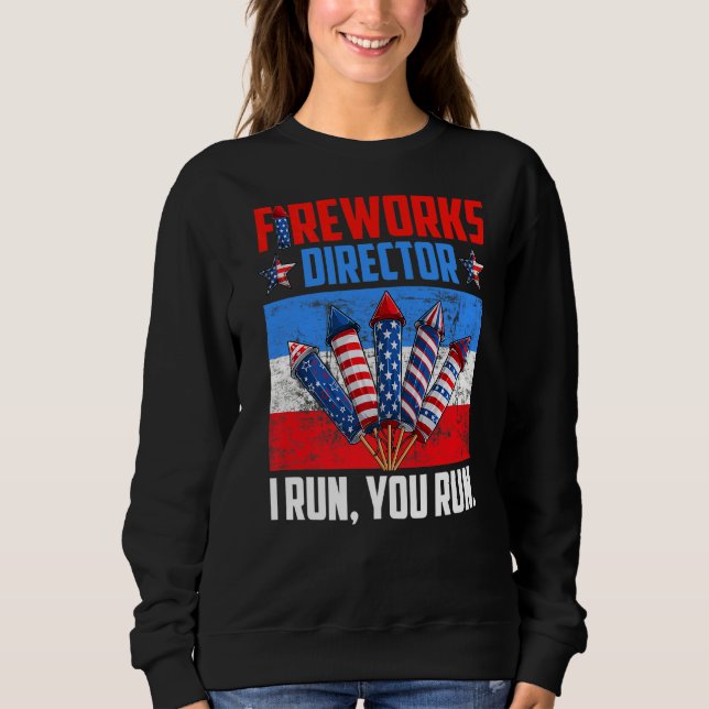 Sudadera Director De Fireworks Si Te Ejecuto El 4 De Julio  (Anverso)