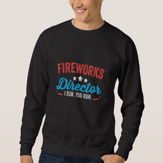 Sudadera Director De Fireworks Te Ejecuto El 4 De Julio (Anverso)