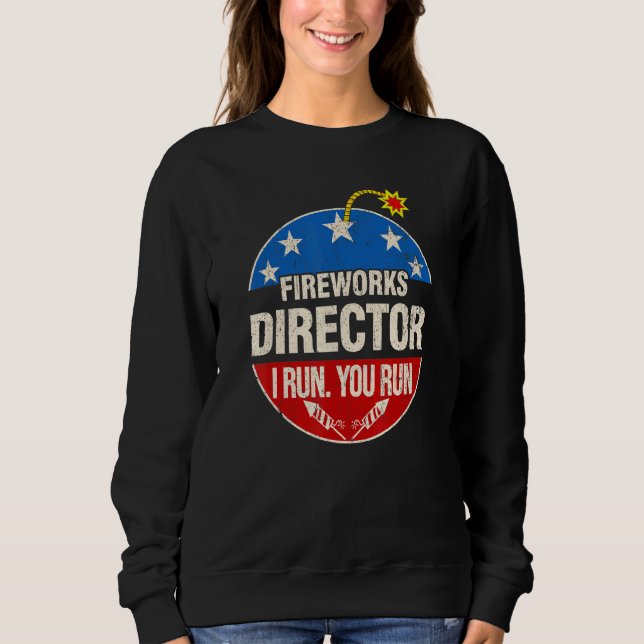 Sudadera Director De Fireworks Te Ejecuto El 4 De Julio De  (Anverso)