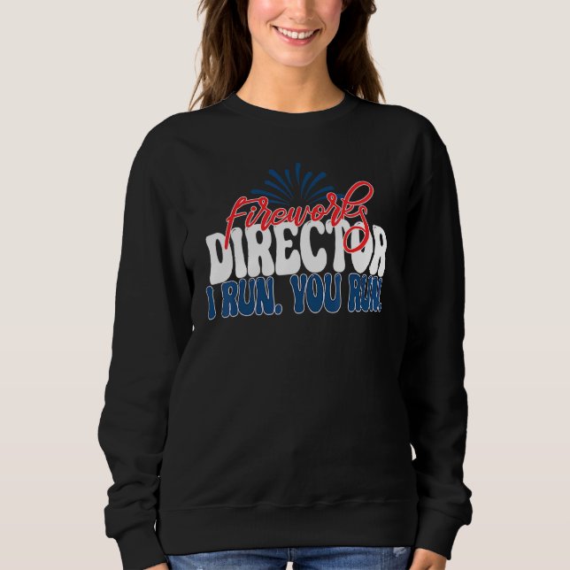 Sudadera Director De Fuegos Artificiales Te Ejecuto El 4 De (Anverso)