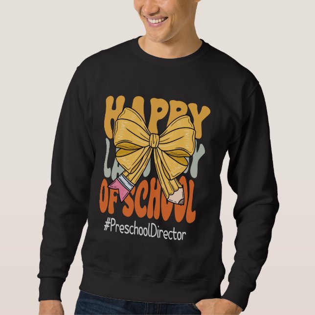 Sudadera Director de preescolar Feliz último día de escuela (Anverso)
