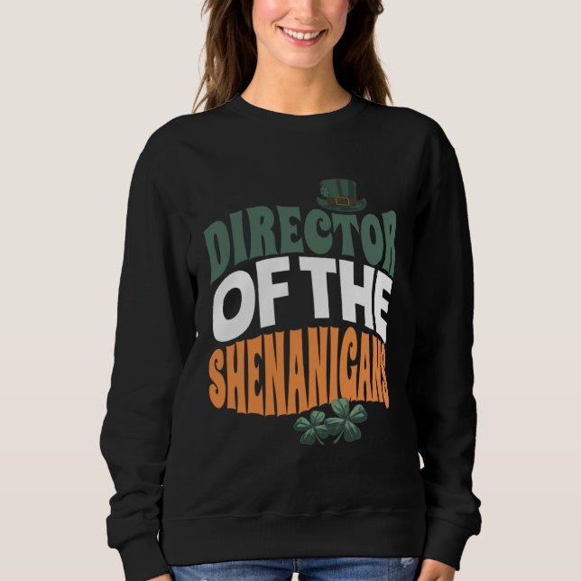 Sudadera Director of the Shenanigans  Irish St Patrick s Da (Anverso)