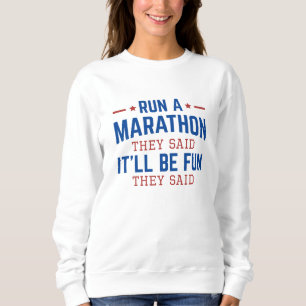 Sudadera Dirigen una maratón y dijeron que sería divertido