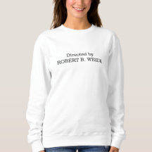 Dirigida por Robert B. Weide Women's Sweatshirt