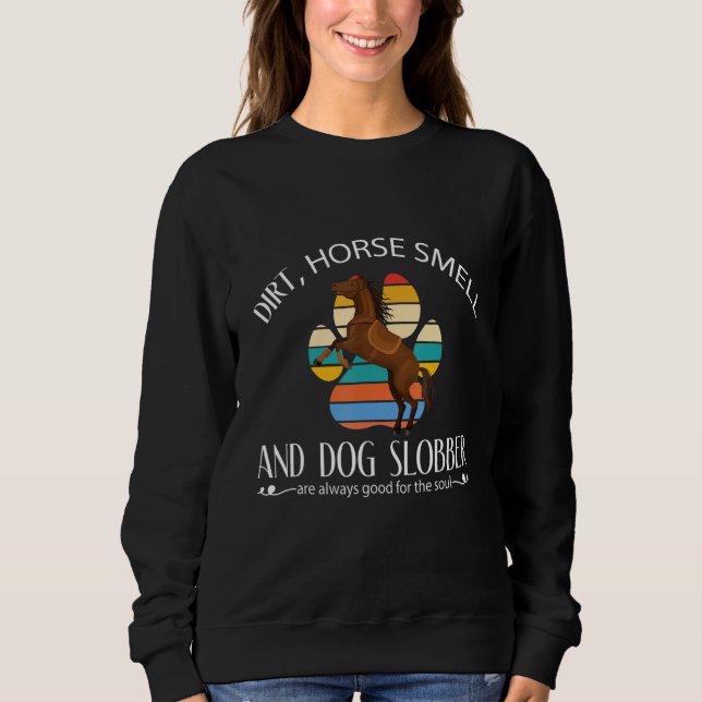 Sudadera Dirt Horse Smell And Dog Slobber Horse (Anverso)