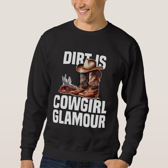 Sudadera Dirt Is Cowgirl Glamour  Western Horse Riders (Anverso)