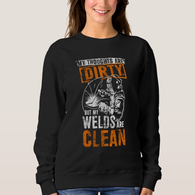 Sudadera DIRTY THOUGHTS CLEAN WELDS Welders Welding (Anverso)