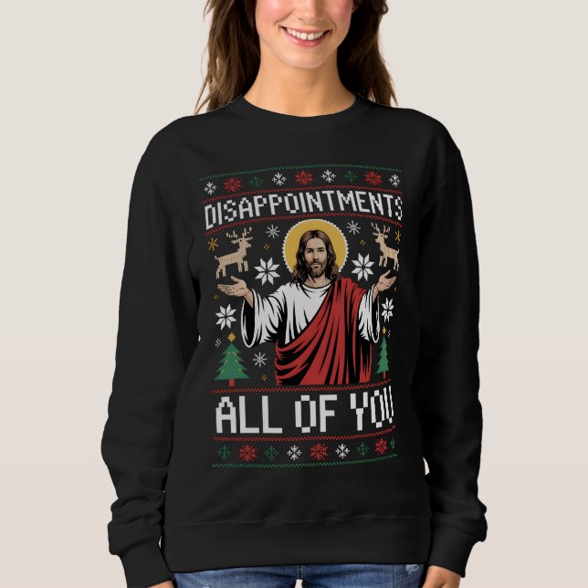 Sudadera Disappointments All Of You Jesus Ugly Christmas (Anverso)