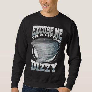 Sudadera Disculpa Estoy Un Poco Mareado Clima Tornado