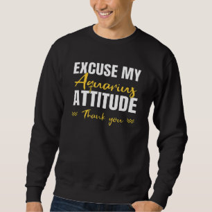 Sudadera Disculpe la actitud de Aquarius Actitude Zodiac Ró