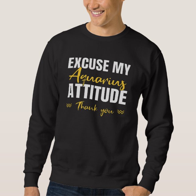 Sudadera Disculpe la actitud de Aquarius Actitude Zodiac Ró (Anverso)