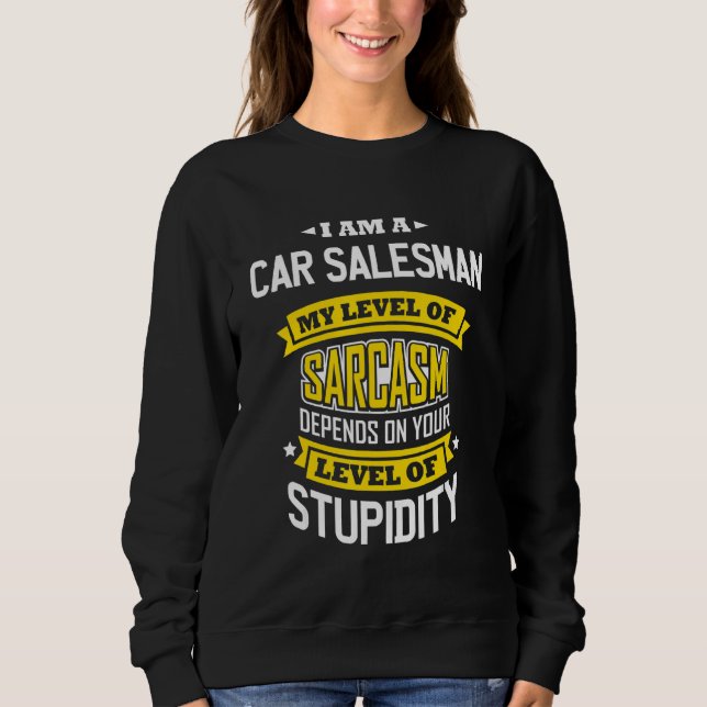 Sudadera Diseñador Idea Sarcasm Chiste vendedores de coches (Anverso)