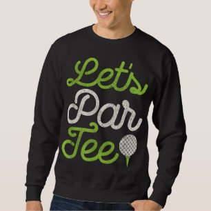 Sudadera Diseñar mal a un Fiesta de golf gracioso