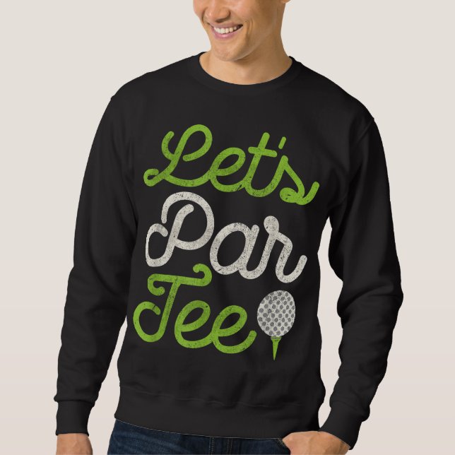 Sudadera Diseñar mal a un Fiesta de golf gracioso (Anverso)