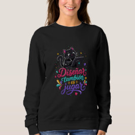 Sudadera Diseñar también es jugar