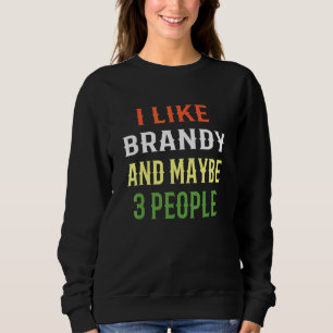Sudadera Diseño de Brandy Me gusta Brandy Y Quizás 3 Person
