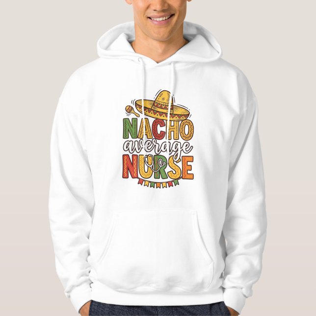 Sudadera Diseño de camiseta Nacho Average Nurse Cinco De Ma (Anverso)