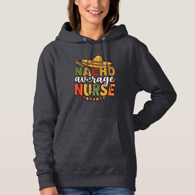 Sudadera Diseño de camiseta Nacho Average Nurse Cinco De Ma (Anverso)