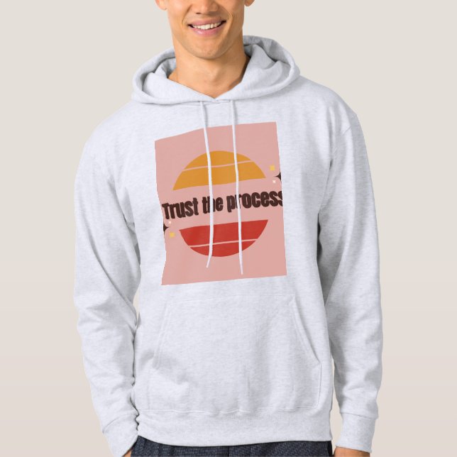 Sudadera diseño de camiseta Trust the Process  (Anverso)