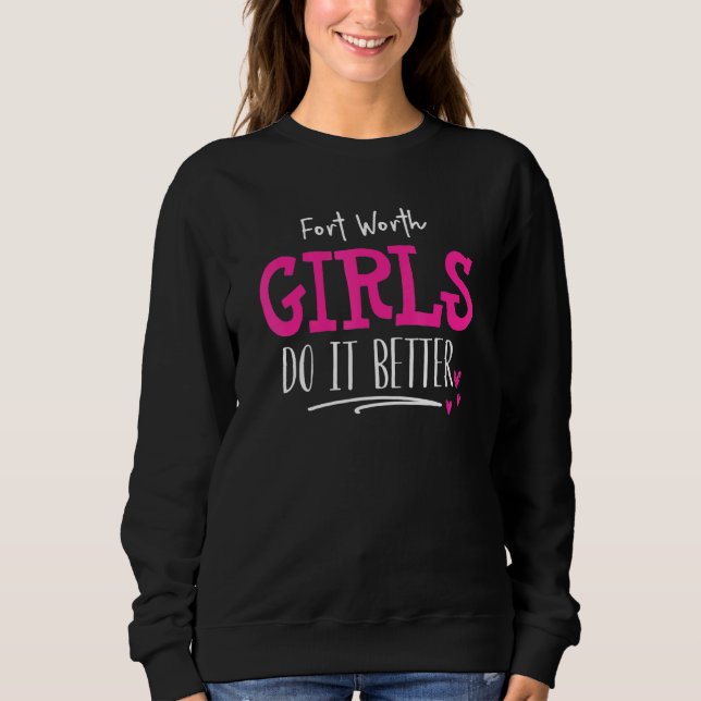 Sudadera Diseño de Chicas de Fort Worth - Lo Hacemos mejor (Anverso)