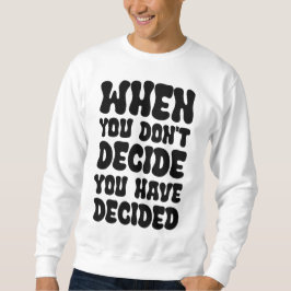 Sudadera Diseño de cita de decisiones que definen la direcc