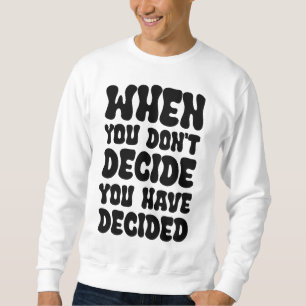 Sudadera Diseño de cita de decisiones que definen la direcc