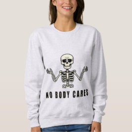 Sudadera Diseño de esqueleto divertido - Nadie se preocupa