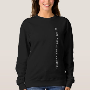 Sudadera Diseño de Inmadurez, la Gente Madura es Weenies, I