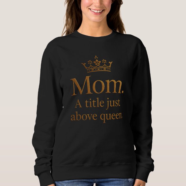 Sudadera Diseño de la corona reina de mamá (Anverso)