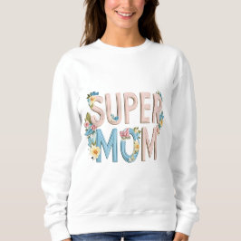 Sudadera Diseño de texto floral de Super Mom