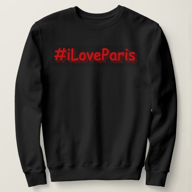 Sudadera Diseño elegante de "iLoveParis". ¡Hazte con una en (Anverso del diseño)