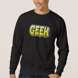 Sudadera Diseño estilo graffiti geek que dice geek