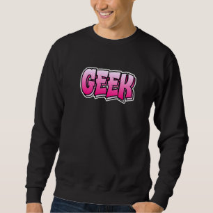 Sudadera Diseño estilo graffiti geek que dice geek