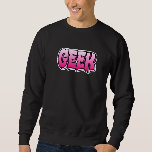 Sudadera Diseño estilo graffiti geek que dice geek (Anverso)