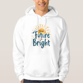 Sudadera Diseño motivacional "Tu futuro es brillante"