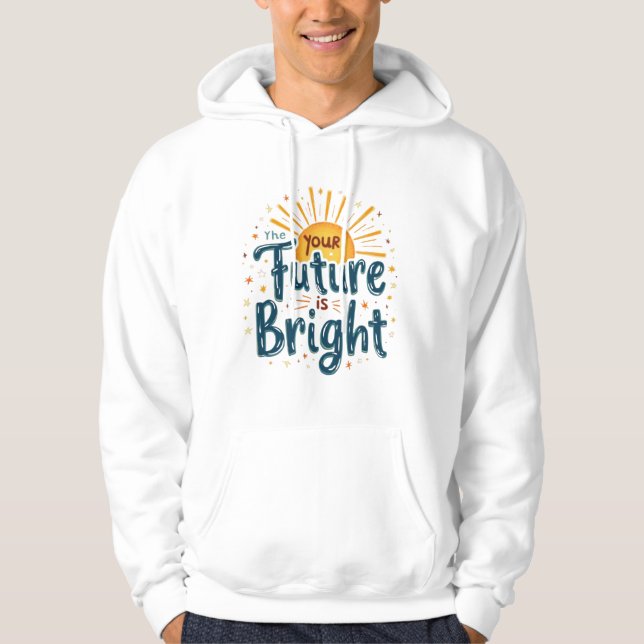 Sudadera Diseño motivacional "Tu futuro es brillante" (Anverso)