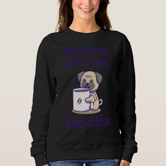 Sudadera Diseño Sarcástico De Perro Y Café (Anverso)