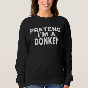 Sudadera Disfraz de Halloween: Pretende que soy un burro