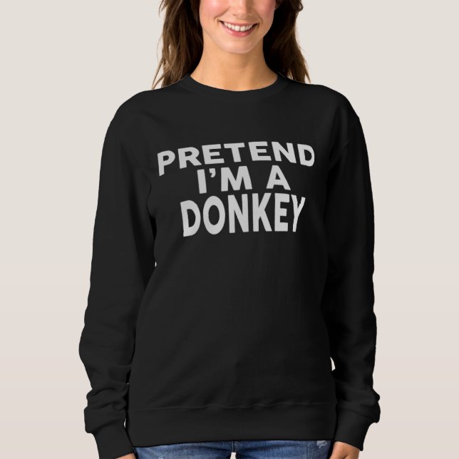 Sudadera Disfraz de Halloween: Pretende que soy un burro (Anverso)