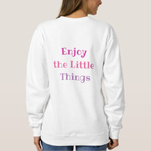 Sudadera Disfruta de la camiseta de las pequeñas cosas