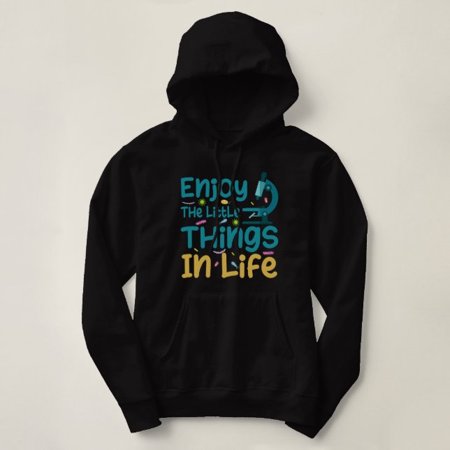 Sudadera Disfruta De Las Pequeñas Cosas En La Biología De L (Diseño del anverso)