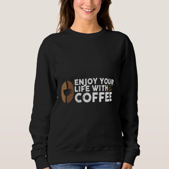 Sudadera Disfruta de tu vida con café (Anverso)