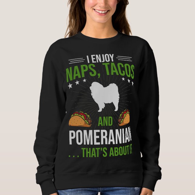 Sudadera Disfruto De Naps Tacos Y Perro Pomeraniano (Anverso)