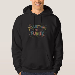 Sudadera Disfuncional pero divertido